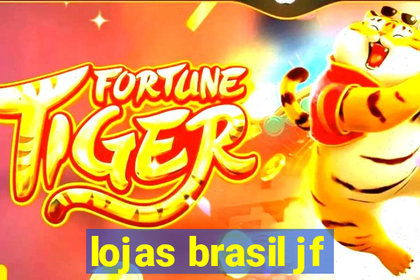 lojas brasil jf